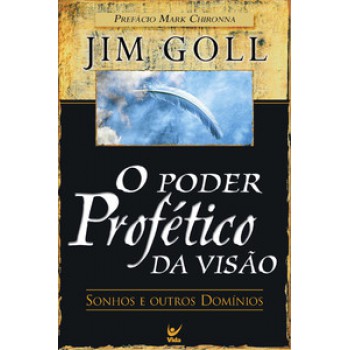 O Poder Profético Da Visão: Sonhos E Outros Domínos