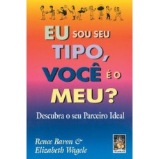 Eu Sou Seu Tipo, Você é O Meu?