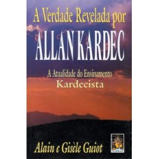 A Verdade Revelada De Allan Kardec