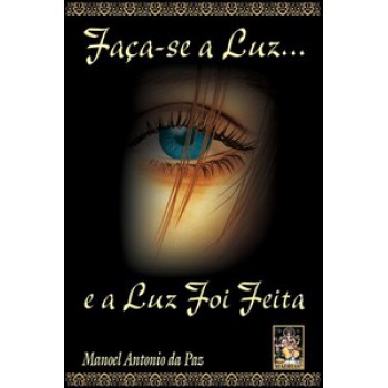 Faça-se A Luz... E A Luz Foi Feita