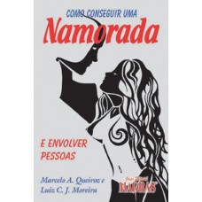 Como Conseguir Uma Namorada