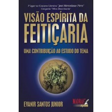 Visão Espírita Da Feitiçaria