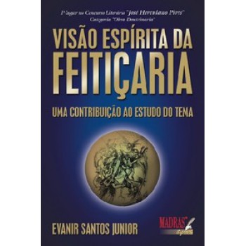 Visão Espírita Da Feitiçaria