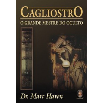 Cagliostro: O Grande Mestre Do Oculto