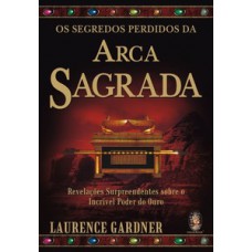 Os Segredos Perdidos Da Arca Sagrada