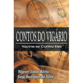 Contos Do Vigário: Vacine-se Contra Eles