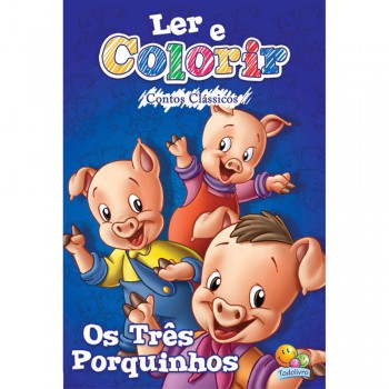 Ler E Colorir Contos Clássicos: Três Porquinhos, Os Ler E Colorir Contos Clássicos: Três Porquinhos, Os