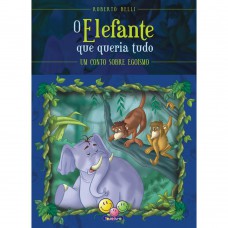 Sentimentos:elefante Que Queria Tudo,o