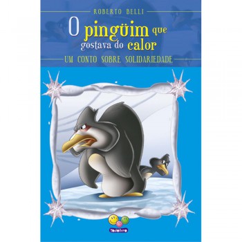Sentimentos:pinguim Que Gostava Do Calor,o