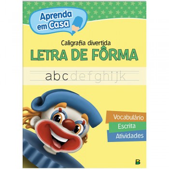 Aprenda Em Casa Caligrafia Divertida: Letra De Forma