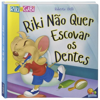 Comportamentos:riki Não Quer Escovar Os Dentes (riki & Gabi)