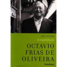 TRAJETORIA DE OCTAVIO FRIAS DE OLIVEIRA