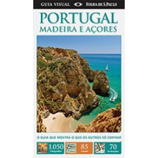 GUIA VISUAL: PORTUGAL, MADEIRA E ACORES