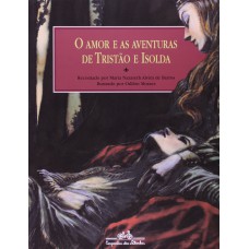 O Amor E As Aventuras De Tristão E Isolda