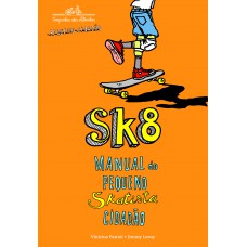 Sk8: Manual Do Pequeno Skatista Cidadão