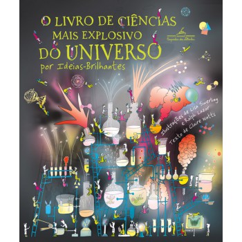 O Livro De Ciências Mais Explosivo Do Universo: Por Ideias-brilhantes