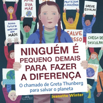 Ninguém é Pequeno Demais Para Fazer A Diferença: O Chamado De Greta Thunberg Para Salvar O Planeta