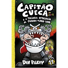 Capitão Cueca E A Tirânica Retaliação Da Privada Turbo 2000