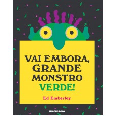 Vai Embora, Grande Monstro Verde!