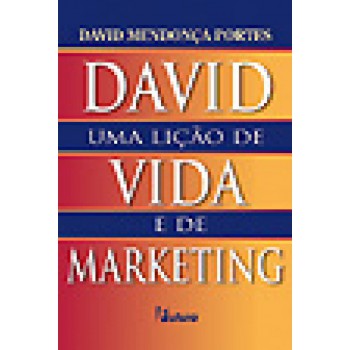 David, Uma Lição De Vida E De Marketing