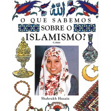 O Que Sabemos Sobre O Islamismo?