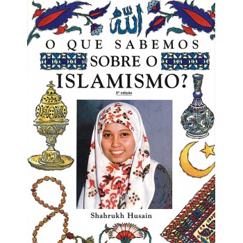 O Que Sabemos Sobre O Islamismo?