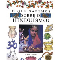 O Que Sabemos Sobre O Hinduísmo