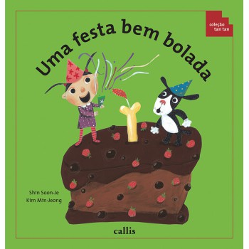 Uma Festa Bem Bolada - Adição E Subtração - 2ª Edição - Coleção Tan Tan