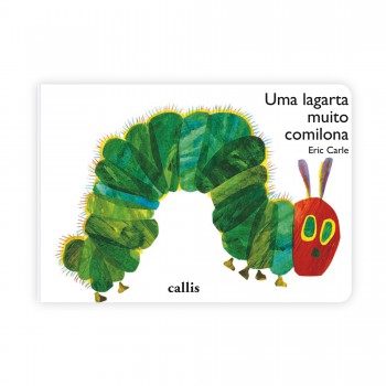 Uma Lagarta Muito Comilona - Um Livro Cartonado Clássico De Eric Carle