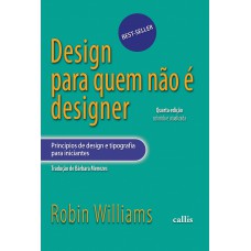 Design Para Quem Não é Designer - Princípios De Design E Tipografia Para Iniciantes