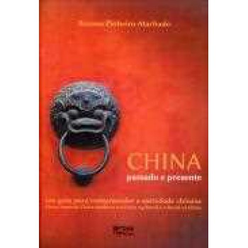 CHINA - PASSADO E PRESENTE