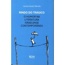 RINDO DO TRAGICO: O HUMOR NA LITERATURA ISRAELENSE CONTEMPORANEA