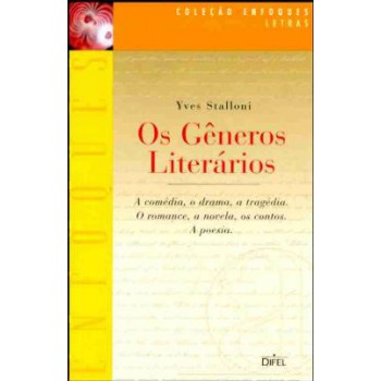 Os Gêneros Literários - A Comédia, O Drama, A Tragédia, O Ro: A Comédia, O Drama, A Tragédia, O Romance, A Novela, Os Contos, A Poesia