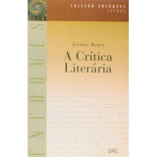 A CRÍTICA LITERÁRIA (Coleção Enfoques)