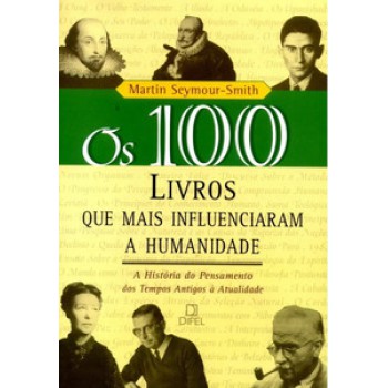 Os 100 Livros Que Mais Influenciaram A Humanidade (coleção 100)