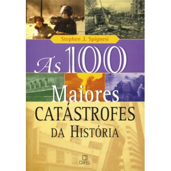 As 100 maiores catástrofes da história