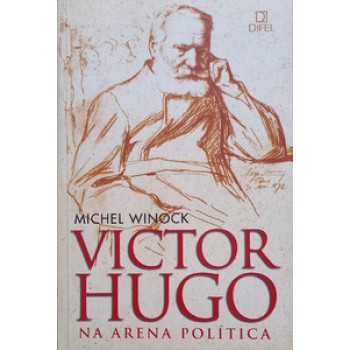 Victor Hugo Na Arena Política