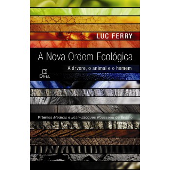 A nova ordem ecológica: A árvore o animal e o homem: A árvore o animal e o homem