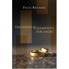 Fracassou O Casamento Por Amor?