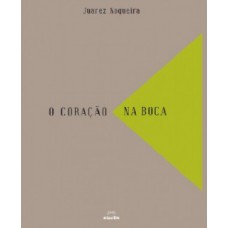 O CORAÇÃO NA BOCA