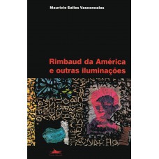 Rimbaud da América e outras iluminações