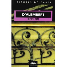 DAlembert: ou A razão físico-matemática no século do Iluminismo