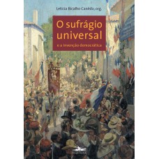 O sufrágio universal: e a invenção democrática