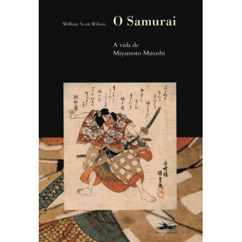 O Samurai: a vida de Miyamoto Musashi