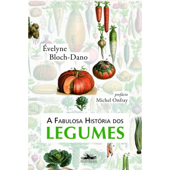 A fabulosa história dos legumes