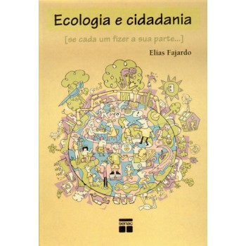 Ecologia E Cidadania - Se Cada Um Fizer A Sua Parte...