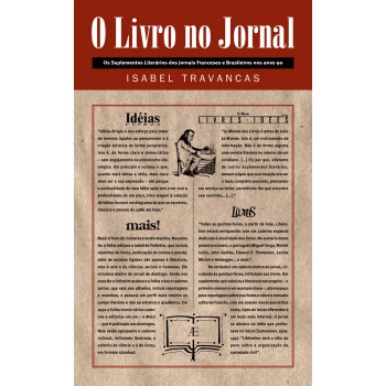 O Livro No Jornal: Os Suplementos Literários Dos Jornais Franceses E Brasileiros Nos Anos 90