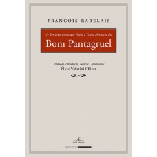 O Terceiro Livro Dos Fatos E Ditos Heroicos Do Bom Pantagruel