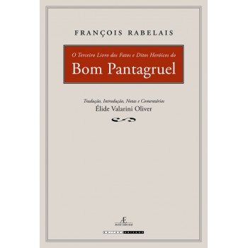 O Terceiro Livro Dos Fatos E Ditos Heroicos Do Bom Pantagruel