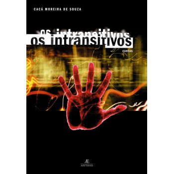 Os Instransitivos: Contos